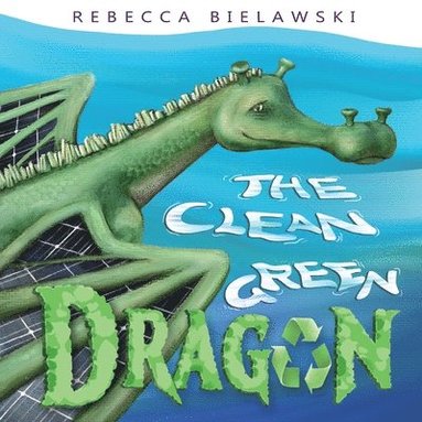 bokomslag The Clean Green Dragon