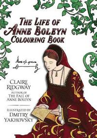bokomslag Life of Anne Boleyn Colouring Book