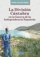 bokomslag La división cántabra en la guerra de la Independencia española