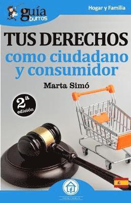 Marta Simó - GuíaBurros Tus derechos como ciudadano y consumidor, Häftad
