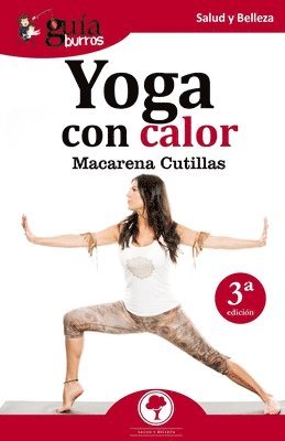 Macarena Cutillas - GuíaBurros Yoga con calor, Häftad