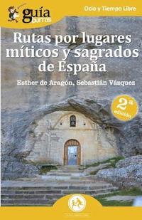 bokomslag GuiaBurros Rutas por lugares miticos y sagrados de Espana