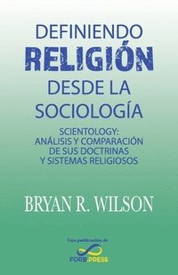 bokomslag Definiendo religión desde la Sociología: Scientology: Análisis y comparación de sus doctrinas y sistemas religiosos