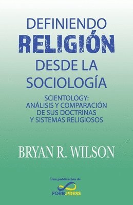 Definiendo religión desde la Sociología: Scientology: Análisis y comparación de sus doctrinas y sistemas religiosos 1