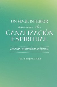 bokomslag Un Viaje Interior Hacia La Canalizacin Espiritual