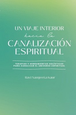 bokomslag Un Viaje Interior Hacia La Canalizacin Espiritual
