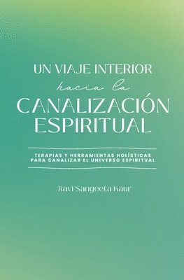 Ravi Sangeeta Kaur - Viaje Interior Hacia La Canalización Espiritual, Häftad