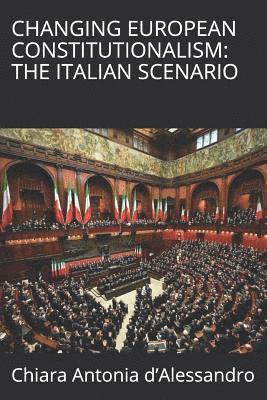 Changing European Constitutionalism: The Italian Scenario 1