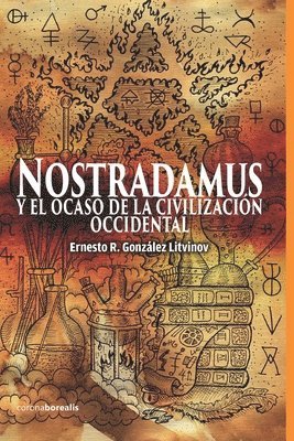 bokomslag Nostradamus y EL OCASO DE LA CIVILIZACIÓN OCCIDENTAL