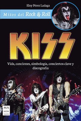 bokomslag Kiss: Vida, Canciones, Simbología, Conciertos Clave Y Discografía