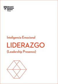 bokomslag Liderazgo. Serie Inteligencia Emocional HBR (Leadership Presence Spanish Edition): Leadership Presence