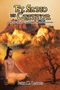 bokomslag El sabio de Chittor: Una historia de heroísmo, amor y devoción