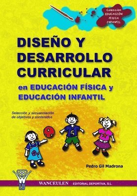 Pedro Gil Madrona - Diseño y desarrollo curricular en Educación Física y Educación Infantil, Häftad