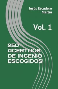 bokomslag 250 Acertijos de Ingenio Escogidos: Vol. 1