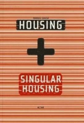 Housing + Singular Housing 1