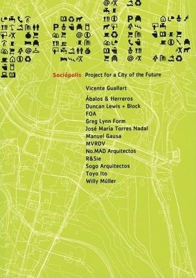 Vicente Guallart - SOCIOPOLIS PROJECT FOR A CITY OF FUTURE, Häftad