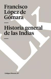 bokomslag Historia general de las Indias