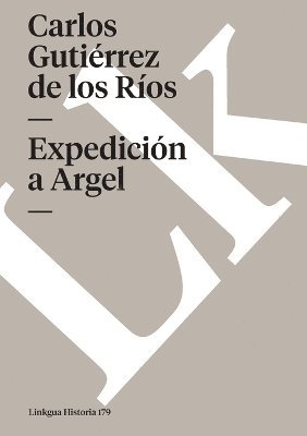 Carlos Gutiérrez de Los Ríos, Carlos Gutiérrez de los Ríos - Expedición a Argel, Häftad