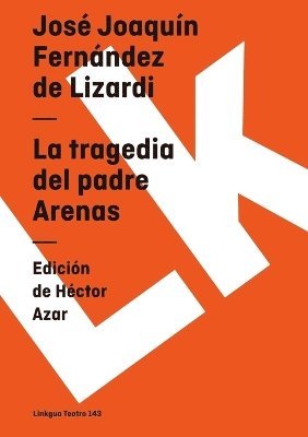 José Joaquín Fernández de Lizardi, Héctor Azar - tragedia del padre Arenas, Häftad