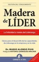 bokomslag Madera de Lider: Claves Para el Desarrollo de las Capacidades de Liderazgo en la Empresa y en la Vida