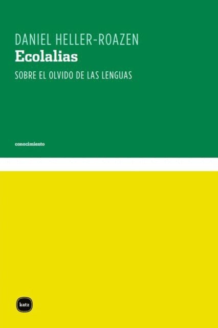 Daniel Heller-Roazen - Ecolalias: Sobre el olvido de las lenguas, Häftad