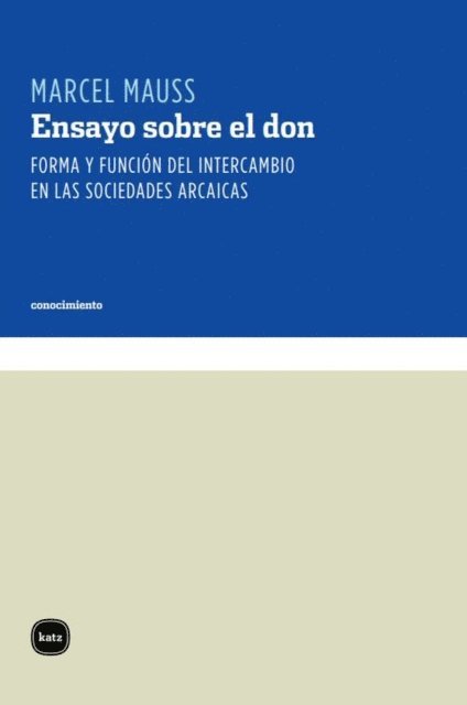 Marcel Mauss - Ensayo sobre el don : forma y función del intercambio en las sociedades arcaicas, Häftad