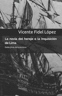 bokomslag La Novia del Hereje O La Inquisición de Lima