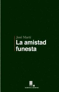 Jose Marti - La amistad funesta, Häftad