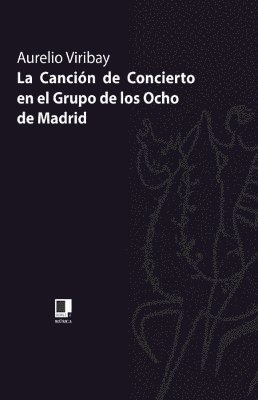 Aurelio Viribay - La Canción de Concierto en el Grupo de los Ocho de Madrid, Häftad