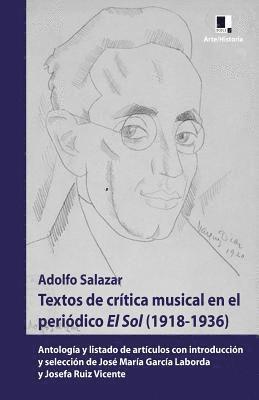Textos de Crítica Musical En El Periódico El Sol (1918-1936): Antología Y Listado de Artículos Con Introducción Y Selección de José María García Labor 1
