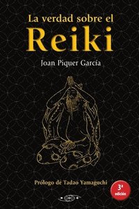 bokomslag La verdad sobre el Reiki