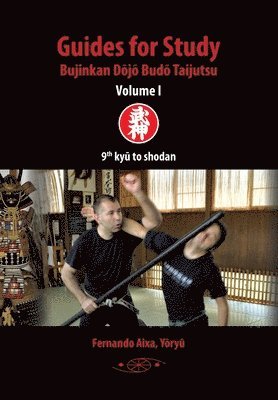 Guides for Study Bujinkan D&#333;j&#333; Bud&#333; Taijutsu 1