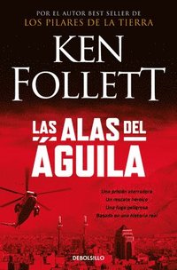 bokomslag Las Alas del Águila: Una Prisión Aterradora, Un Rescate Heróico, Una Fuga Peligr Osa. Basado En Una Historia Real / On Wings of Eagles