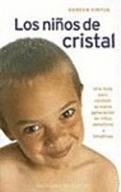 Los Ninos de Cristal: Una Guia Para Conocer la Nueva Generacion de Ninos Sensitivos E Intuitivos 1