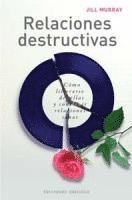 bokomslag Relaciones Destructivas: Como Liberarse de Ellas y Construir Relaciones Sanas
