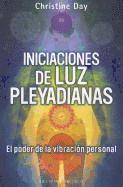 bokomslag Iniciaciones de Luz Pleyadianas: El Poder de la Vibracion Personal = Pleiadian Light Initiations