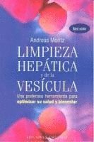 Andreas Moritz - Limpieza hepática y de la vesícula : una poderosa herramineta para optimizar su salud y bienestar, Häftad