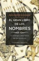 El Gran Libro de los Nombres: La Energia Cabalistica de los Nombres = The Big Book of Names 1