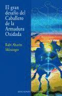 Gran Desafio del Caballero de La Armadura Oxidada, El 1