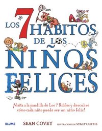 bokomslag Los 7 Hábitos de Los Niños Felices: ¡Visita a la Pandilla de Los 7 Robles Y Descubre Cómo Cada Niño Puede Ser Un Niño Feliz!
