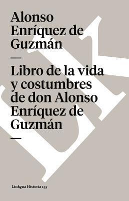 bokomslag Libro de la vida y costumbres de don Alonso Enrquez de Guzmn