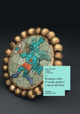 José Manuel Valdez Y Palacios, José Manuel Valdez Y. Palacios, José Manuel Valdez y Palacios - Bosquejo sobre el estado político y moral del Perú, Häftad