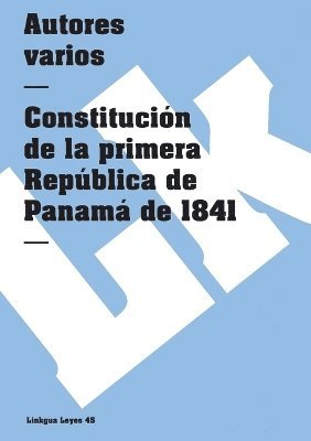 bokomslag Constitucin de la primera Repblica de Panam de 1841