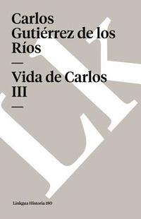 bokomslag Vida de Carlos III