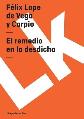 Félix Lope de Vega Y Carpio - remedio en la desdicha, Häftad