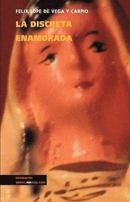 Félix Lope de Vega Y Carpio - La Discreta Enamorada, Häftad
