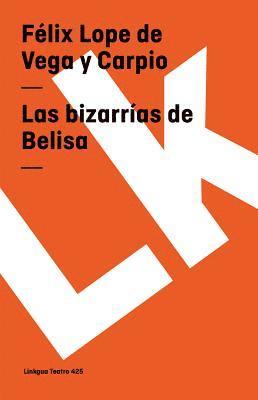 Félix Lope de Vega Y. Carpio - Las bizarrías de Belisa, Häftad
