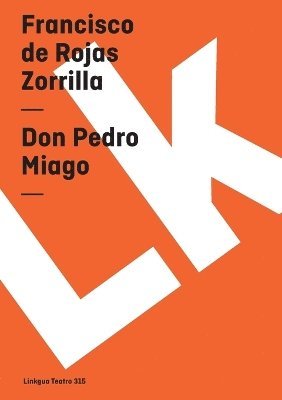 Francisco De Rojas Zorrilla, Francisco de Rojas Zorrilla - Don Pedro Miago, Häftad
