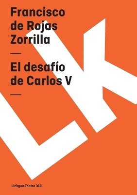 Francisco De Rojas Zorrilla, Francisco de Rojas Zorrilla - desafío de Carlos V, Häftad