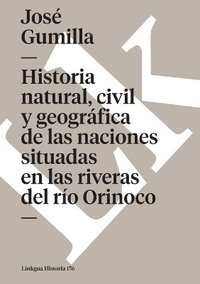 bokomslag Historia natural, civil y geogrfica de las naciones situadas en las riveras del ro Orinoco